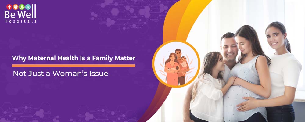 Why Maternal Health Is a Family Matter, Not Just a Woman’s Issue