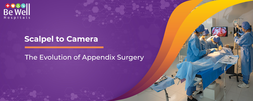 Scalpel to Camera: The Evolution of Appendix Surgery