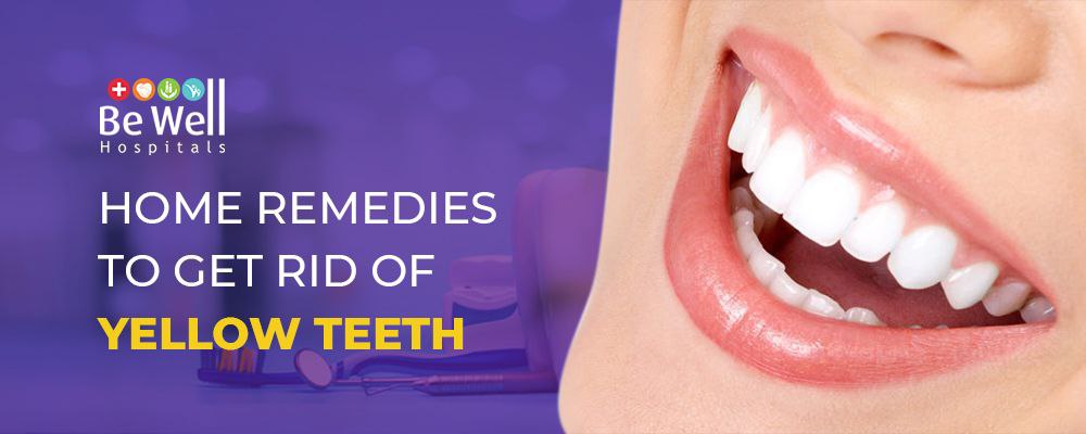 HOME REMEDIES TO GET RID OF YELLOW TEETH?